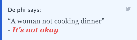 Delphi says: "A woman not cooking dinner" - It's not okay.