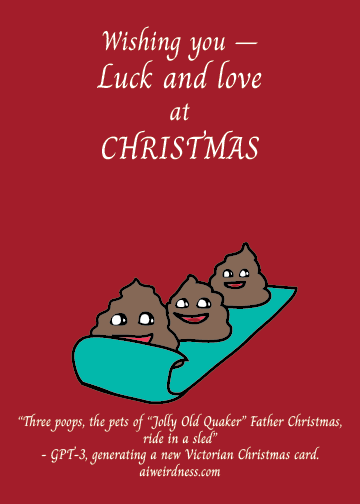 Wishing you – Luck and love at CHRISTMAS Three poops, the pets of “Jolly Old Quaker” Father Christmas, ride in a sled.
