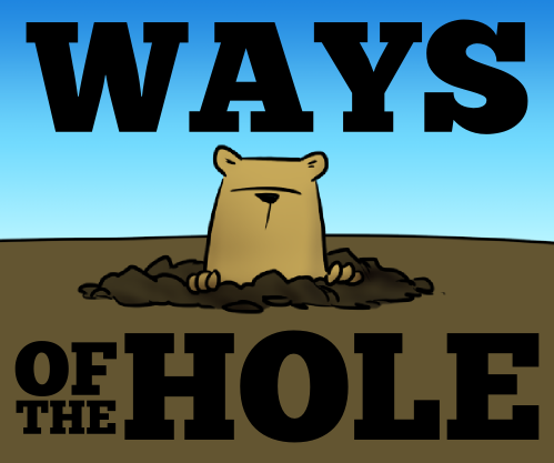 Ways of the Hole Ways of the Hole