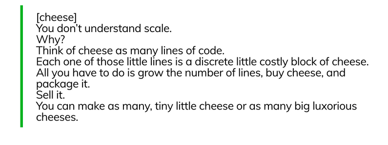 Think of cheese as many lines of code.