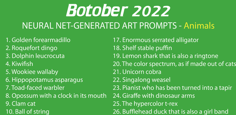Botober 2022 neural net generated art prompts: animals! Including Kiwifish, Clam Cat, and Golden forearmadillo