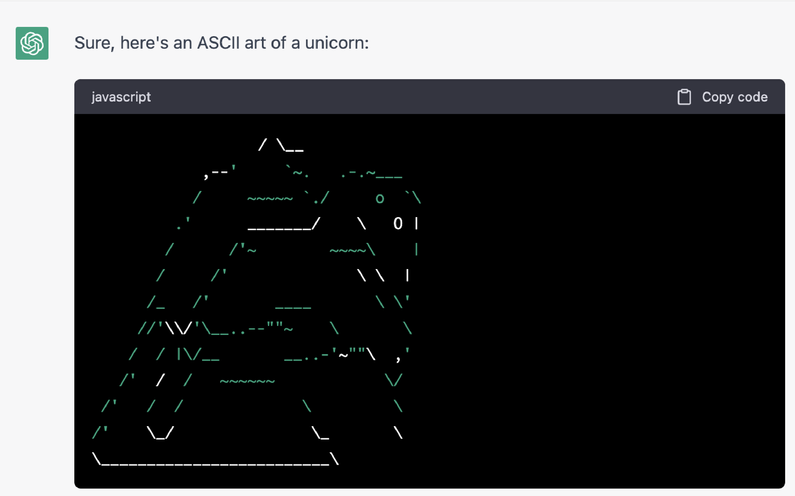 ChatGPT says "Sure, here's an ASCII art of a unicorn" and generates something that looks like a melting triangular person.